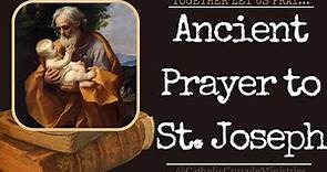 "Ancient Prayer to St Joseph" --- Together Let Us Pray