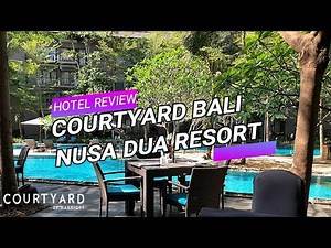 Review Hotel Courtyard By Marriot Bali Nusa Dua Resort