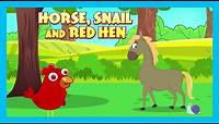 HORSE, SNAIL AND RED HEN | STORIES FOR KIDS | KIDS HUT | MORAL STORIES FOR KIDS
