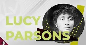 The Revolutionary Life of Lucy Parsons