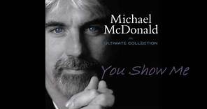 Michael Mcdonald - You Show Me