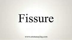 How To Pronounce Fissure