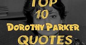 Top 10 Dorothy Parker Quotes