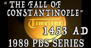 "Fall of Constantinople" - (1989) PBS TIMELINE History TV Series - 1453 AD