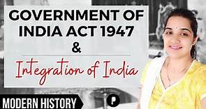 Government of India Act 1947 and Integration of India | Modern History