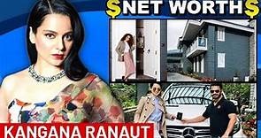 Kangana Ranaut Net Worth 2021 | Fees Per Movie, Endorsements, Cars, Property & More