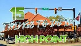 Top 15 Things To Do In High Point, North Carolina