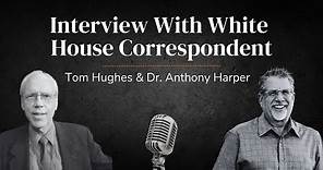 Interview With White House Correspondent | LIVE with Tom Hughes & Dr Anthony Harper