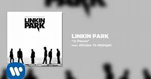 In Pieces - Linkin Park (Minutes To Midnight)