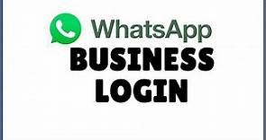 How to Login to WhatsApp Business? WhatsApp Business Login Sign In