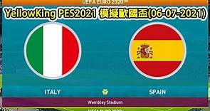 意大利vs西班牙 , PES2021 電腦模擬歐洲國家盃(06-07-2021)Match day Simulation : Italy vs Spain #EURO2020 #歐國盃