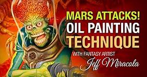 Mars Attacks! oil painting technique by Fantasy Artist Jeff Miracola