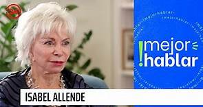 Isabel Allende | Mejor hablar - T3E3 | 24 Horas TVN Chile