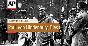 Paul von Hindenburg Dies - 1934 | Today In History | 2 Aug 17