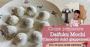 Come preparare Daifuku Mochi(gnocchi dolci giapponesi イタリア語の大福のレシピ): Ricetta della Cucina Giapponese