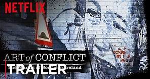 Art of Conflict | [Trailer] [HD] | Netflix