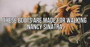 Nancy Sinatra - These Boots Are Made For Walking (Lyrics)