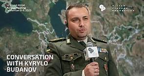 Conversation with Kyrylo Budanov, Lieutenant General, Chief of the Defence Intelligence of Ukraine