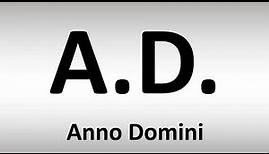 How to Pronounce A.D. (Anno Domini)