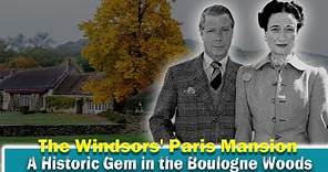 Uncovering the Secrets of Villa Windsor A Rare Look into the Life of the Duke and Duchess of Windsor