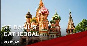 Famous Landmarks of Moscow I St. Basil's Cathedral