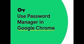 Use Password Manager in Google Chrome