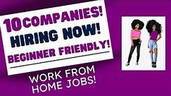 10 Beginner Friendly Work From Home Jobs Hiring Now!!!