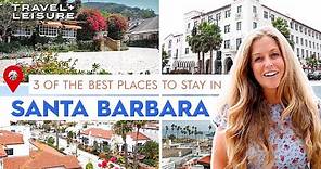 3 of the Best Places to Stay in Santa Barbara | Travel + Leisure