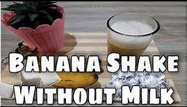 2 Ingredients Only/ Banana Shake Without Milk/ Very Easy Recipe by peyborits recipe