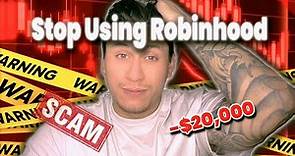 Robinhood is a SCAM! | How Robinhood Stole $20,000 From Me | Stop Using Robinhood to Trade Stocks