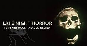 Late Night Horror; TV Series Book/DVD Review - Part 1