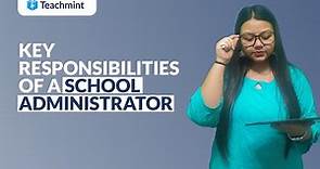 Key Responsibilities of a School Administrator | Teachmint