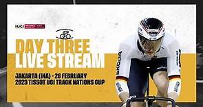 LIVE - Day Three Jakarta (INA) | 2023 Tissot UCI Track Cycling Nations Cup