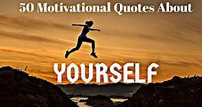50 Motivational Quotes About Yourself/Be Yourself Quotes