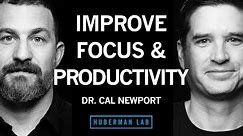 Dr. Cal Newport: How to Enhance Focus and Improve Productivity