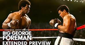 BIG GEORGE FOREMAN – Extended Preview