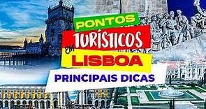 PRINCIPAIS PONTOS TURÍSTICOS DE LISBOA - DICAS DE ROTEIRO EM LISBOA - PORTUGAL PARA TODOS