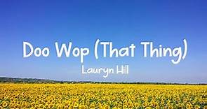 Lauryn Hill - Doo Wop (That Thing) [LYRICS]