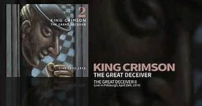 King Crimson - The Great Deceiver - Live April 29th, 1974 (The Great Deceiver Pt, 2)