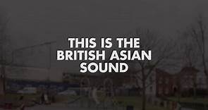 BBC Asian Network - The British Asian Sound - The History of the British Asian Sound: Music