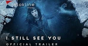 2018 I STILL SEE YOU Official Trailer 1 HD Gold Circle Films Klokline