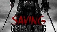 Saving General Yang Trailer