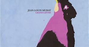 Jean-Louis Murat - Grand Lièvre