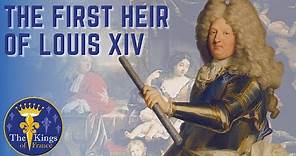 Biography on Louis, Le Grand Dauphin - Son Of Louis XIV