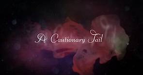 A Cautionary Tail