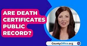 Are Death Certificates Public Record? - CountyOffice.org