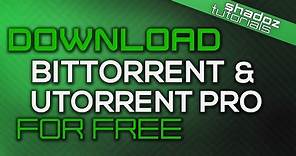 How to get Bittorrent & uTorrent PRO for Free