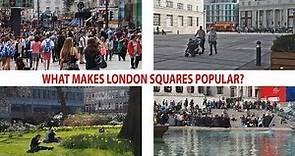 What makes London public squares popular and successful?