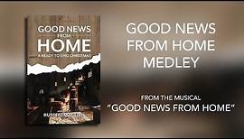 Good News From Home Medley (Lyric Video) | Good News From Home (Ready To Sing Christmas)