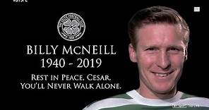 RIP Billy McNeill, 1940-2019 | Celtic and BT Sport pay tribute